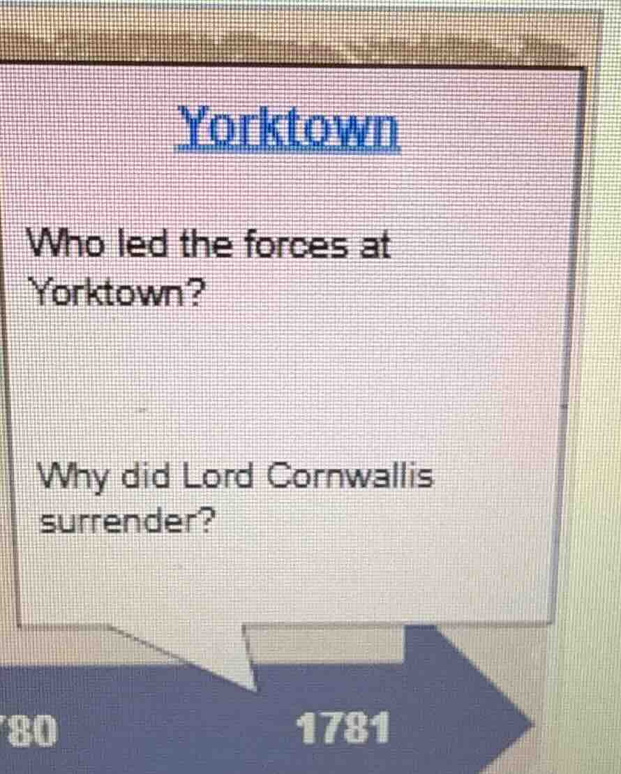 yorktown who led the forces at yorktown? why did lord cornwallis surren…