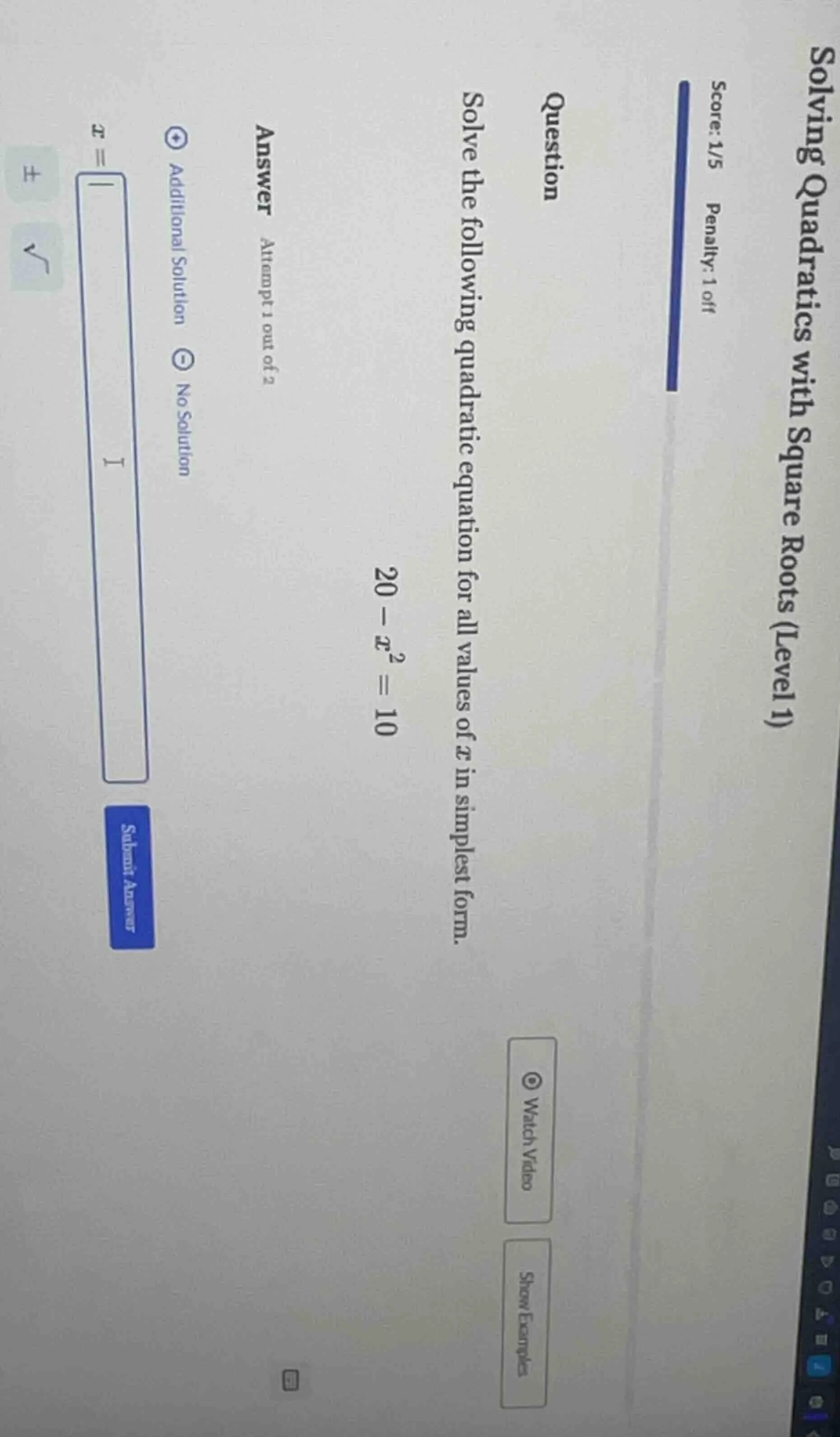 solving quadratics with square roots (level 1) score: 1/5 penalty: 1 of…