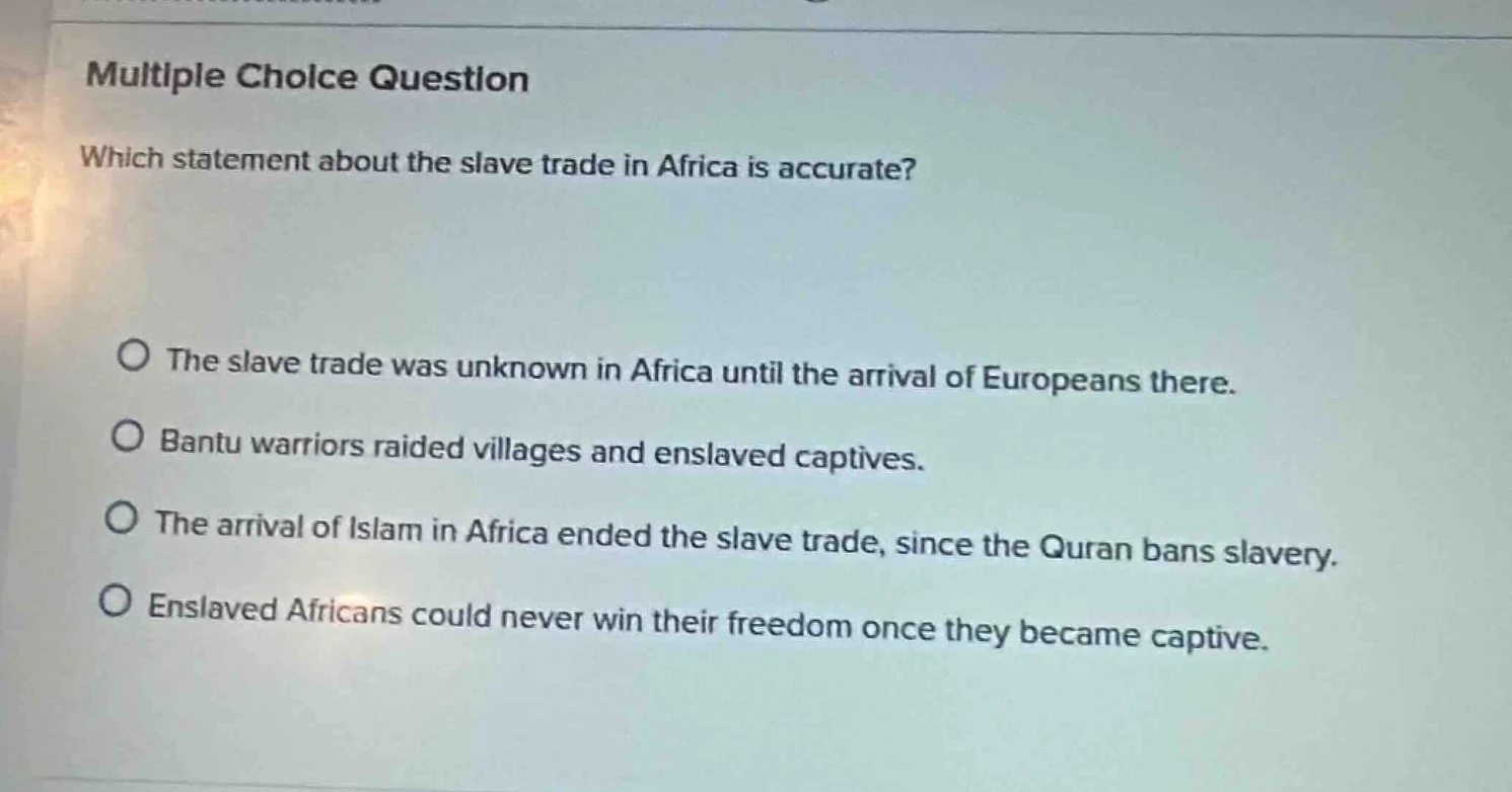 multiple choice question which statement about the slave trade in afric…