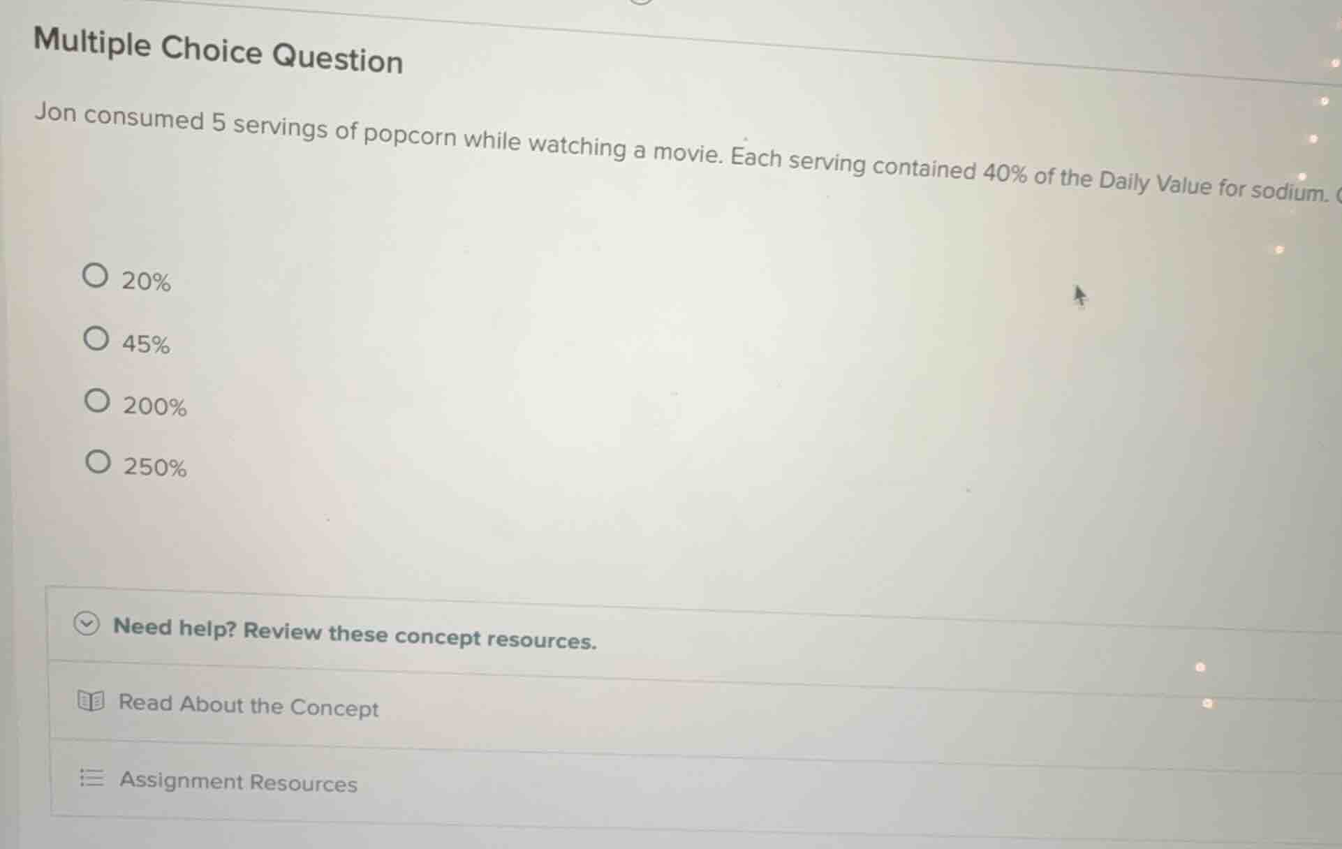 multiple choice question jon consumed 5 servings of popcorn while watch…