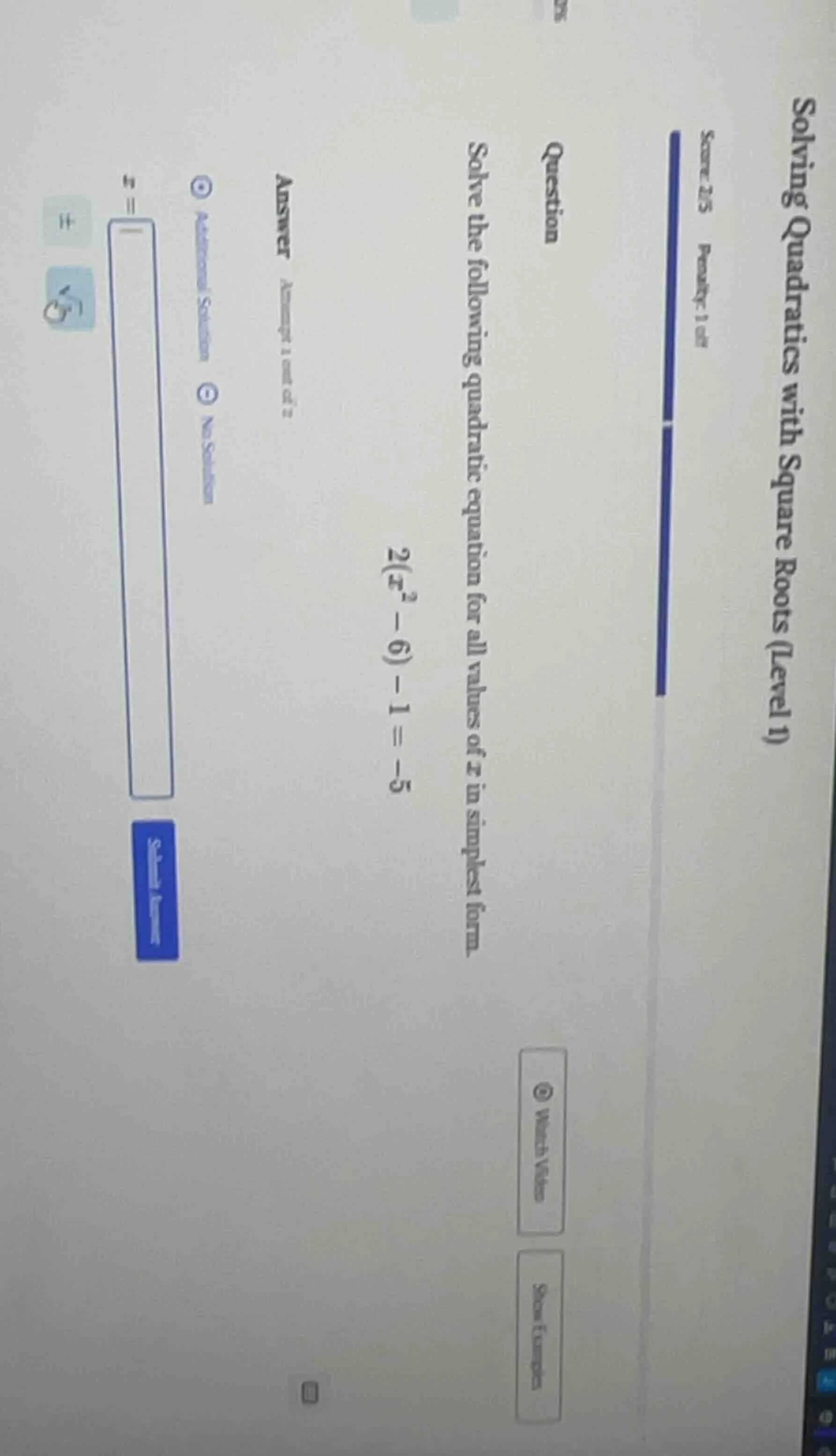 solving quadratics with square roots (level 1) score: 2/5 penalty: 1 of…