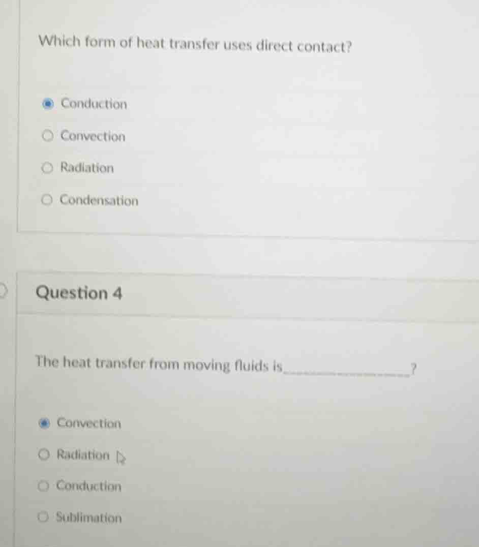 which form of heat transfer uses direct contact? - conduction - convect…