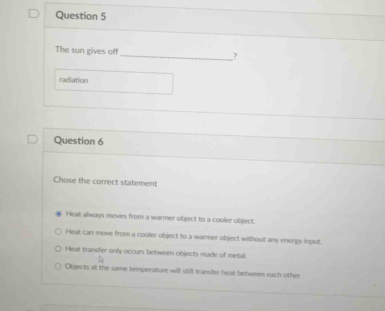 question 5 the sun gives off? radiation question 6 chose the correct st…