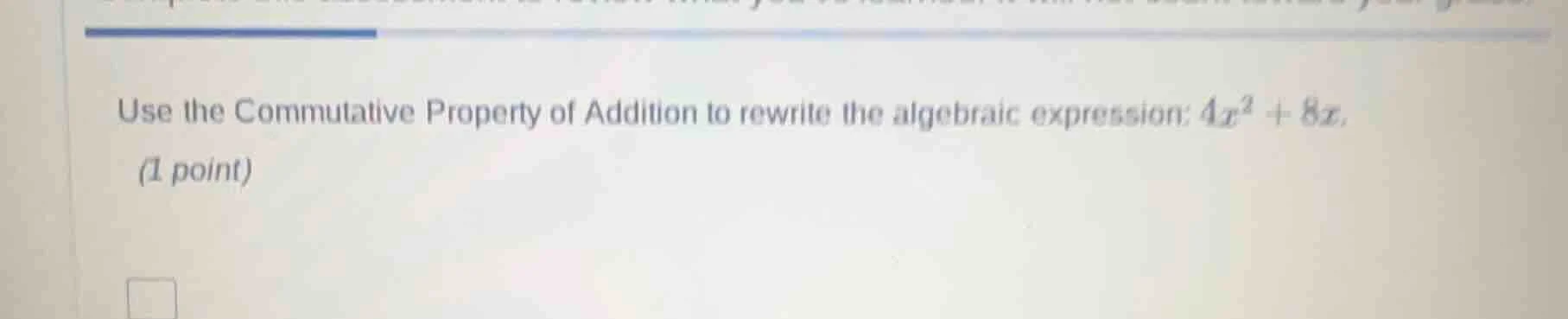 use the commutative property of addition to rewrite the algebraic expre…