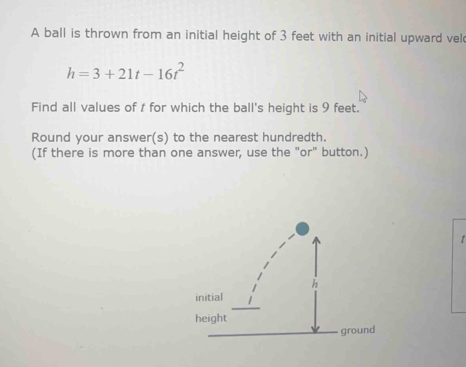 a ball is thrown from an initial height of 3 feet with an initial upwar…