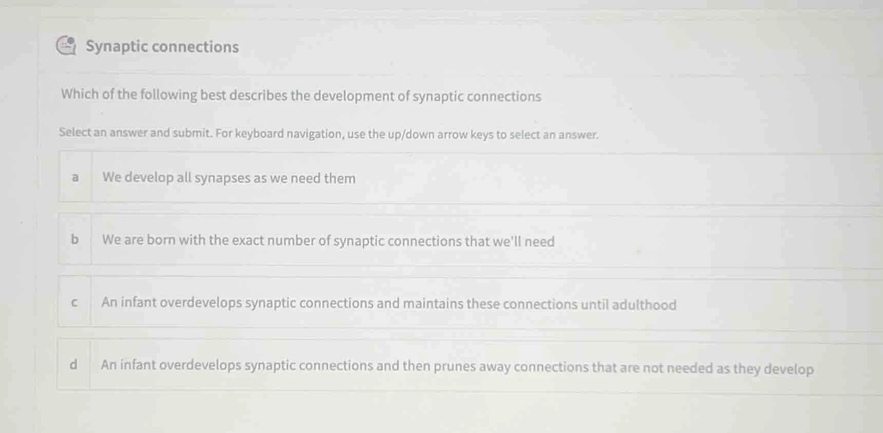 synaptic connections which of the following best describes the developm…