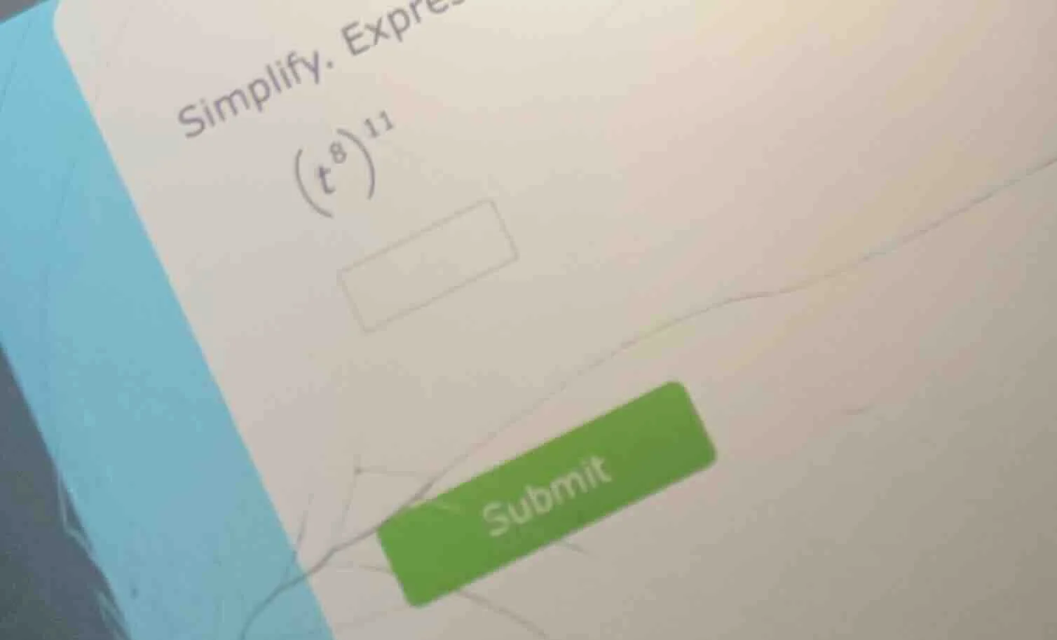 simplify. express $left(t^{8} ight)^{11}$