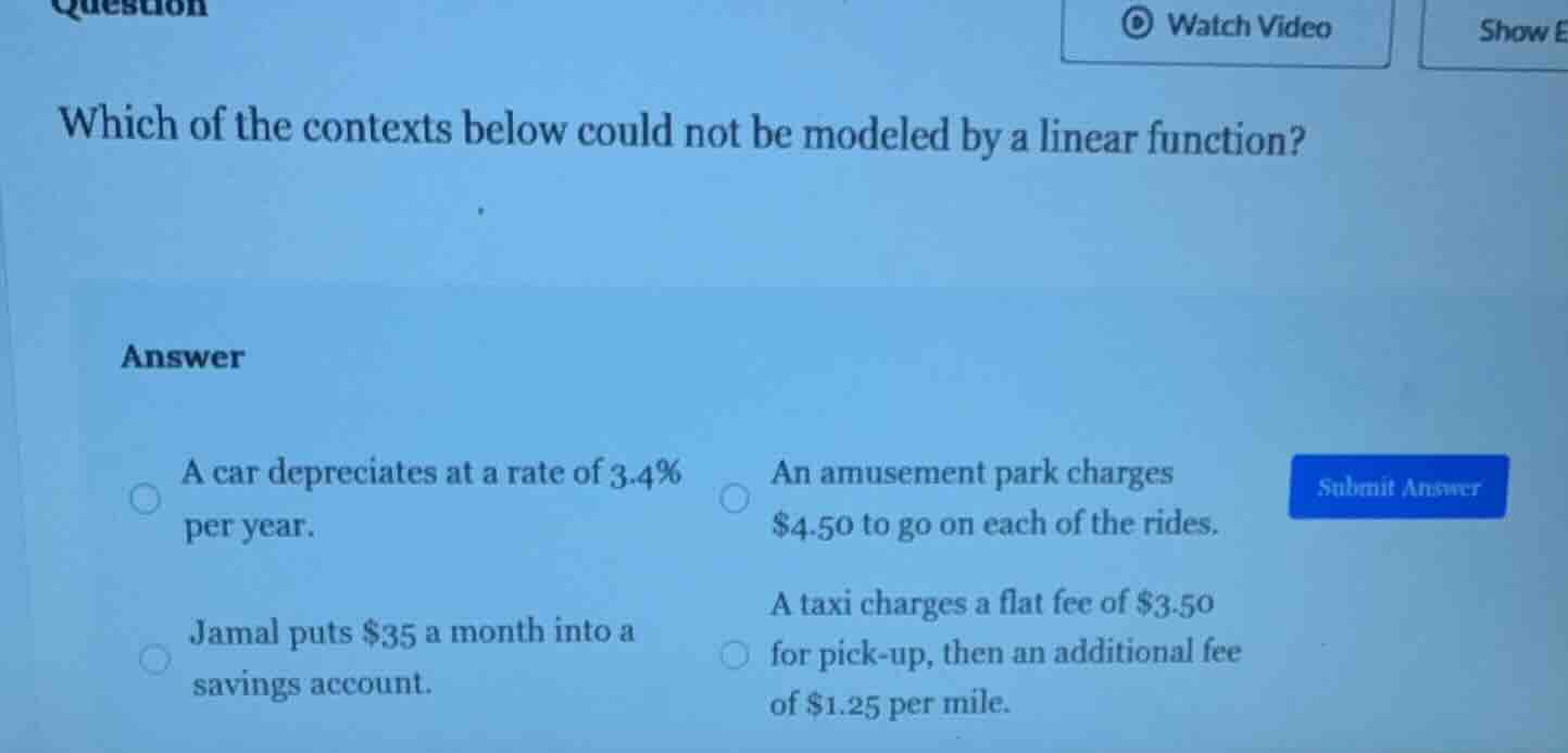 which of the contexts below could not be modeled by a linear function? …
