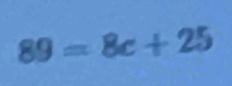 89 = 8c + 25