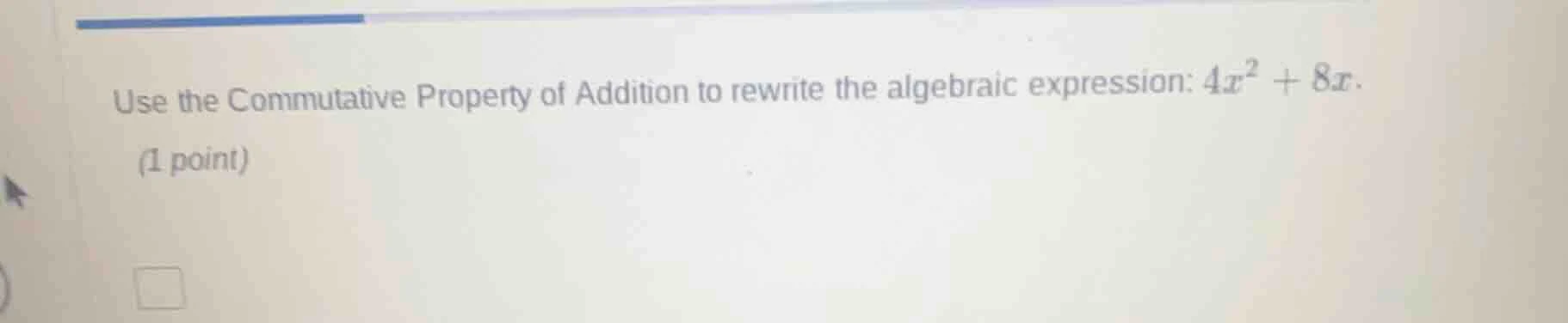 use the commutative property of addition to rewrite the algebraic expre…