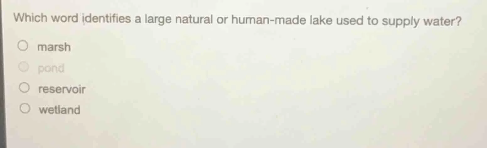 which word identifies a large natural or human - made lake used to supp…