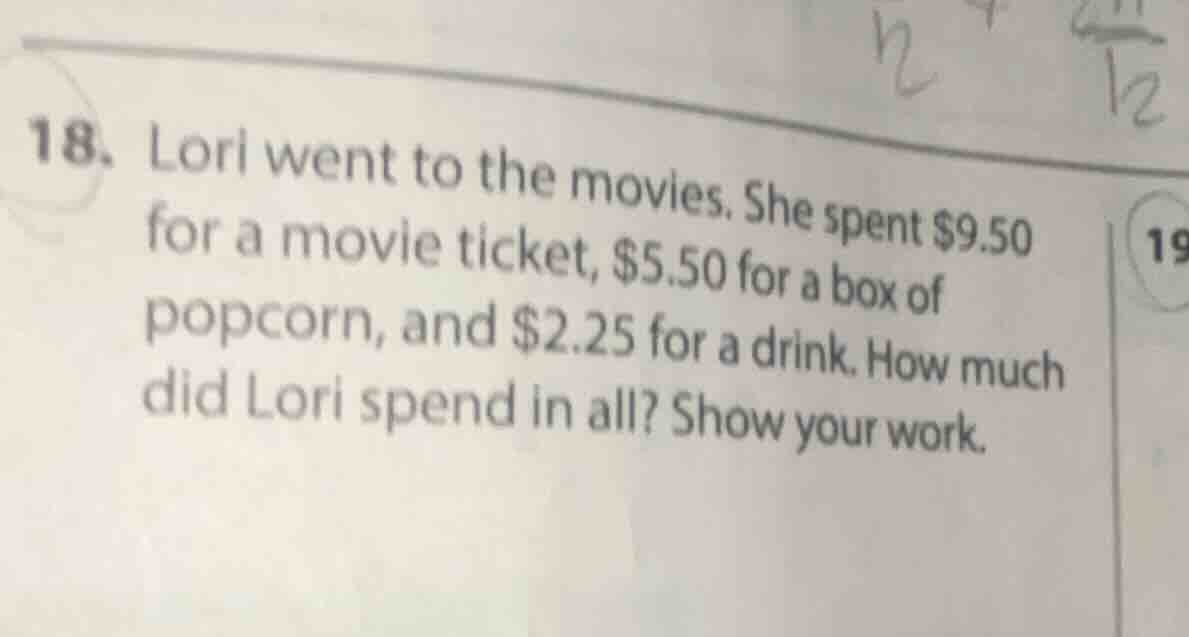 18. lori went to the movies. she spent $9.50 for a movie ticket, $5.50 …