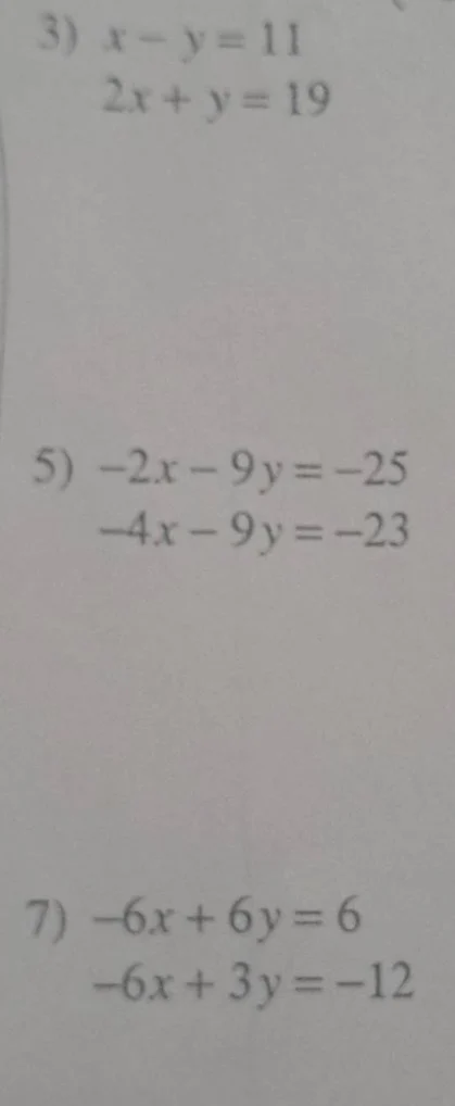 3) $x - y = 11$ $2x + y = 19$ 5) $-2x - 9y = -25$ $-4x - 9y = -23$ 7) $…