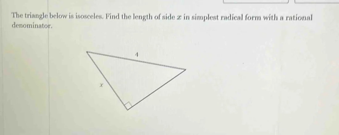 the triangle below is isosceles. find the length of side ( x ) in simpl…