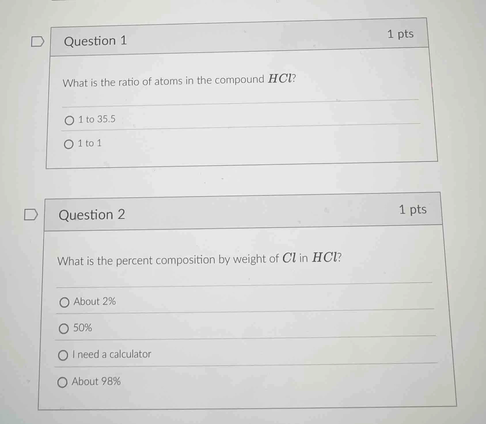 question 1 1 pts what is the ratio of atoms in the compound hcl? 1 to 3…
