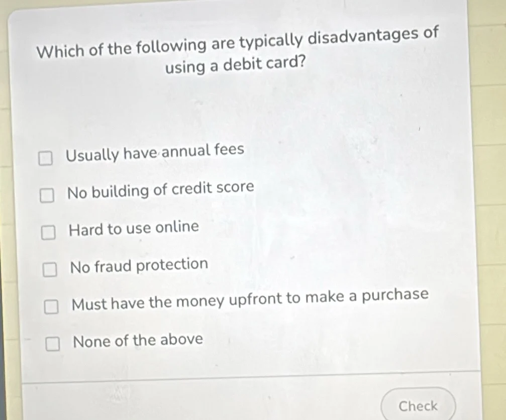 which of the following are typically disadvantages of using a debit car…
