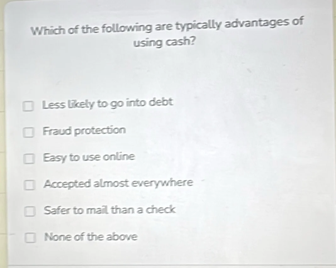 which of the following are typically advantages of using cash? less lik…