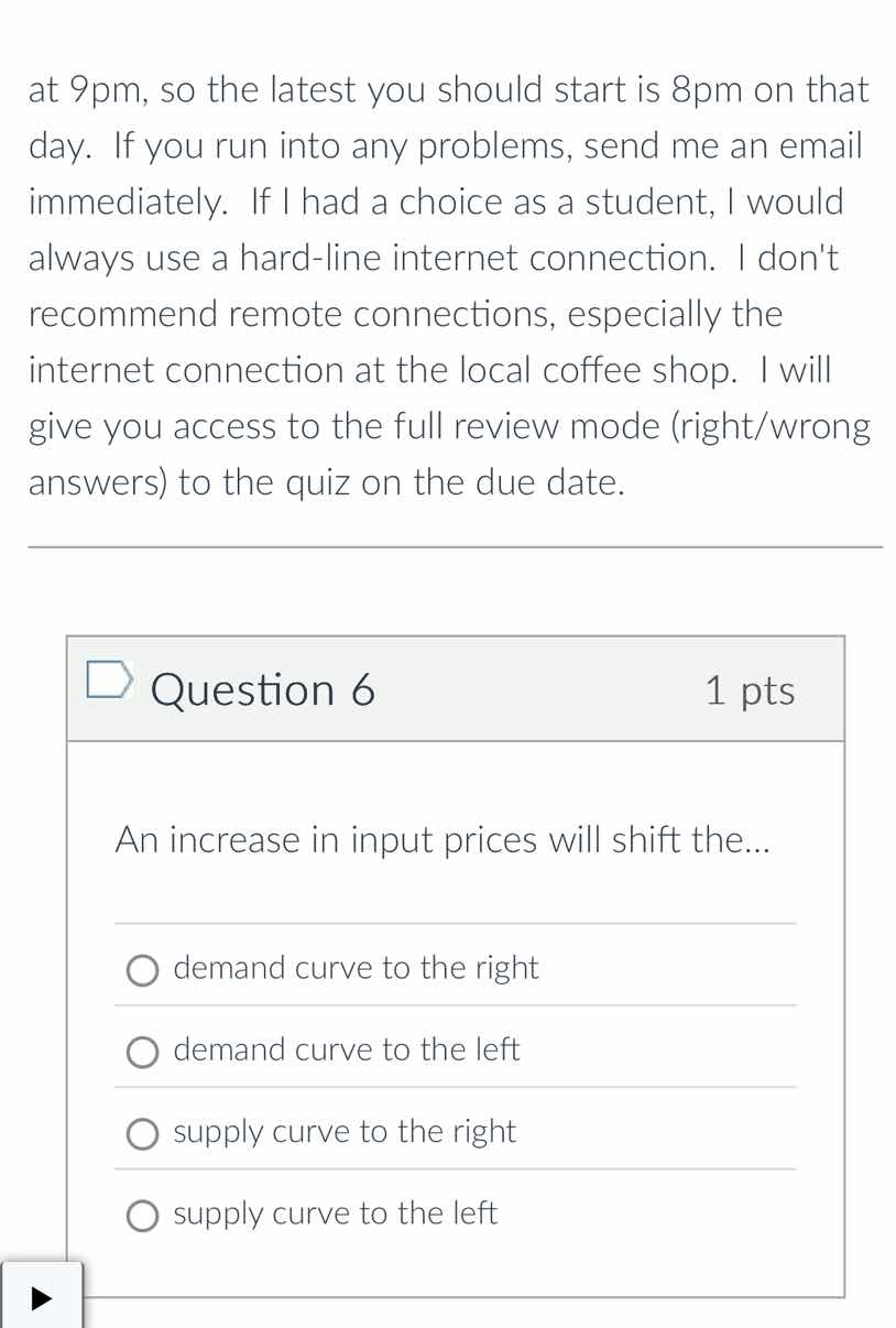 question 6 1 pts an increase in input prices will shift the... demand c…