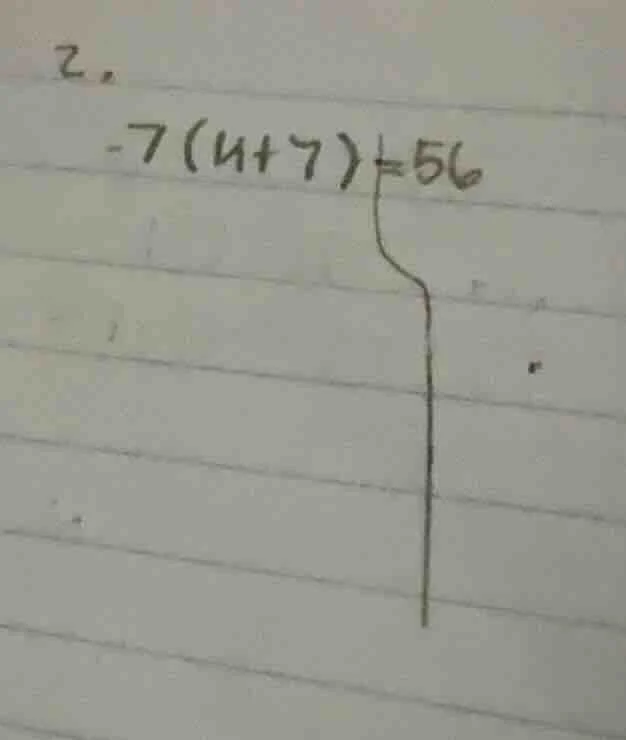 2. -7(u + 7) = 56