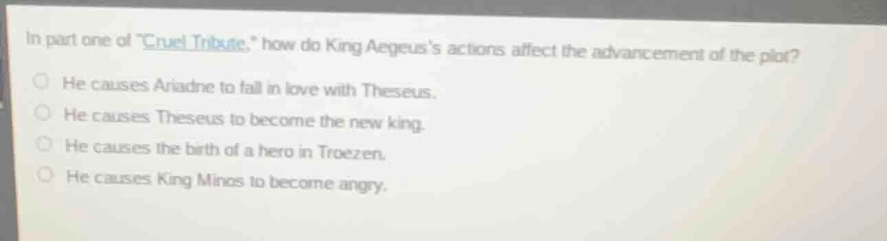 in part one of \cruel tribute,\ how do king aegeuss actions affect the …