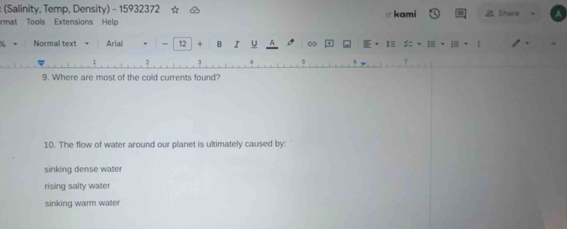 9. where are most of the cold currents found? 10. the flow of water aro…