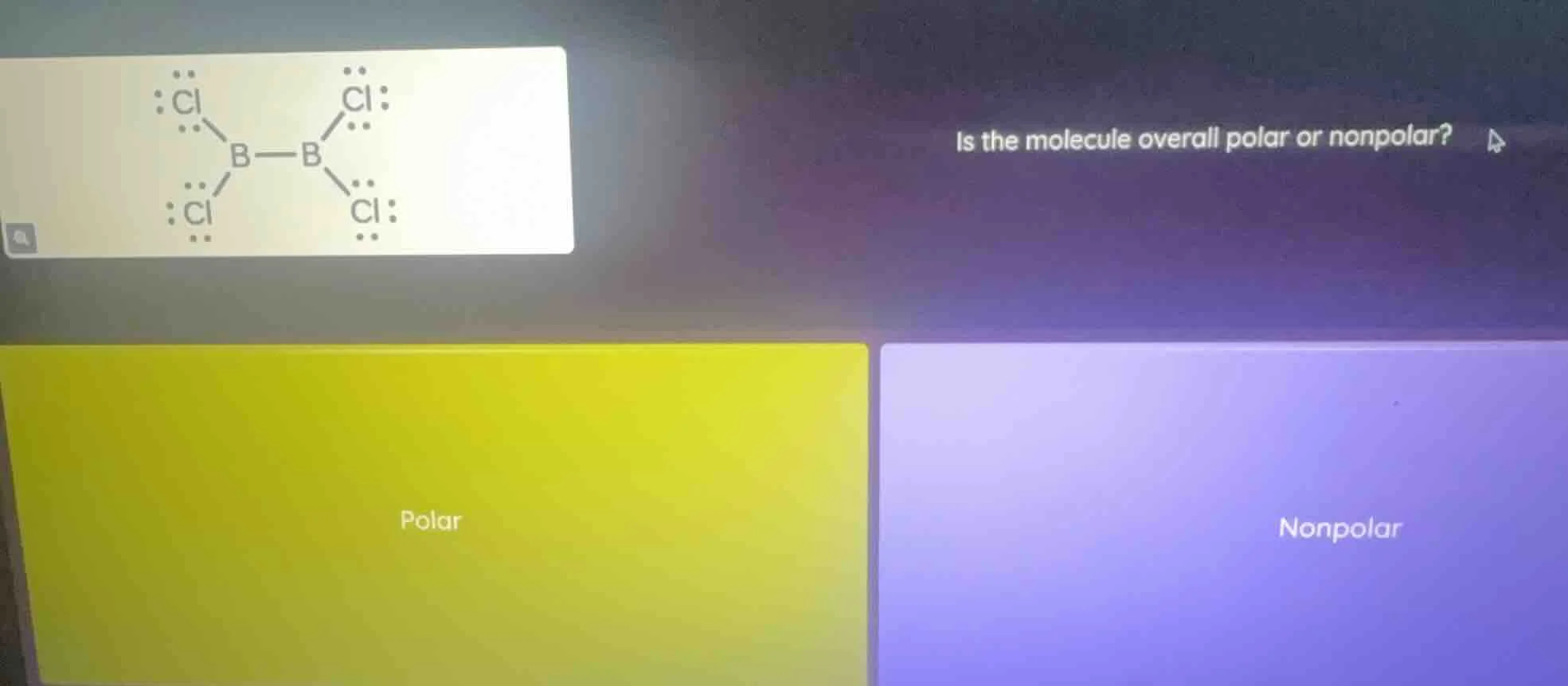 is the molecule overall polar or nonpolar? polar nonpolar (with the mol…