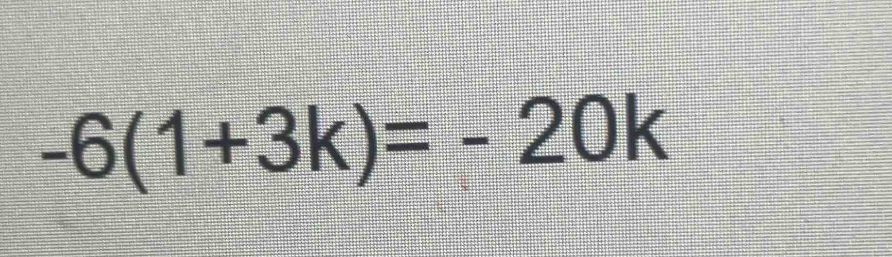 -6(1+3k)= -20k