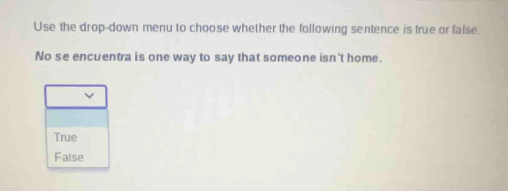 use the drop-down menu to choose whether the following sentence is true…