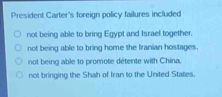 president carters foreign policy failures included not being able to br…