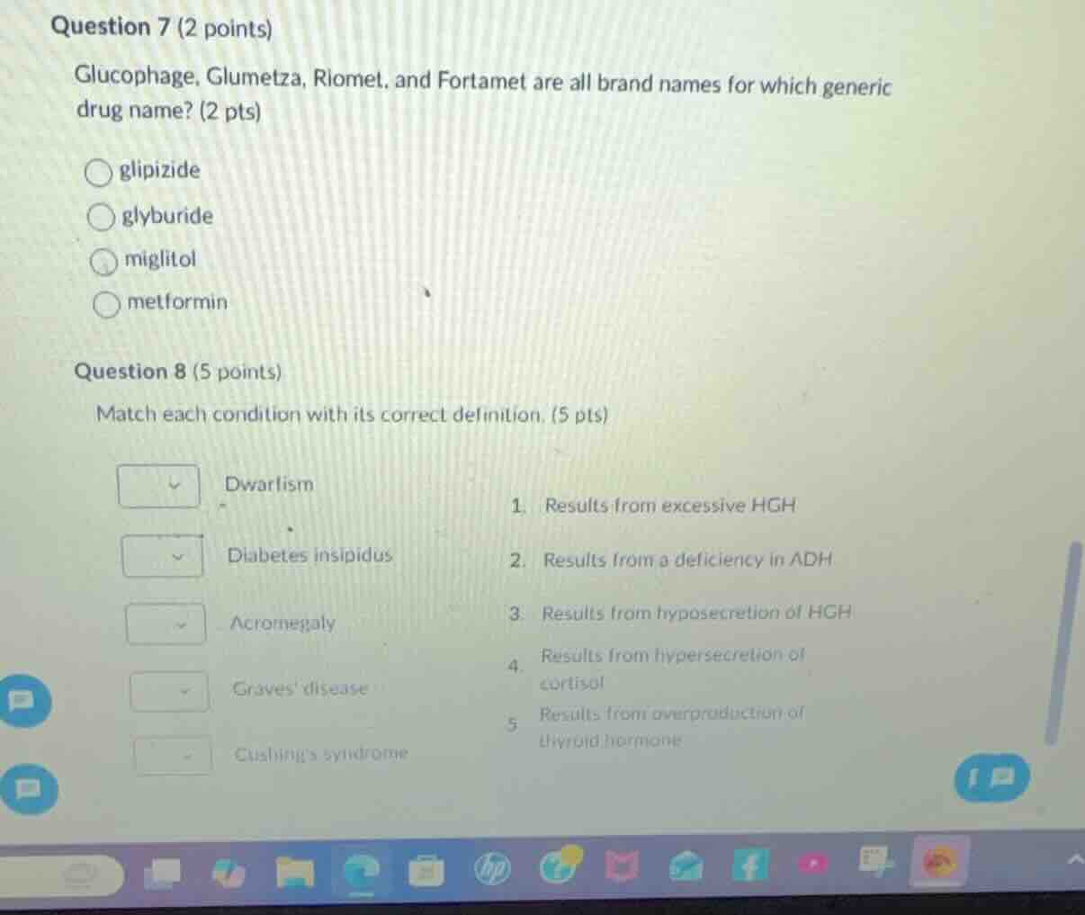 question 7 (2 points) glucophage, glumetza, riomet, and fortamet are al…