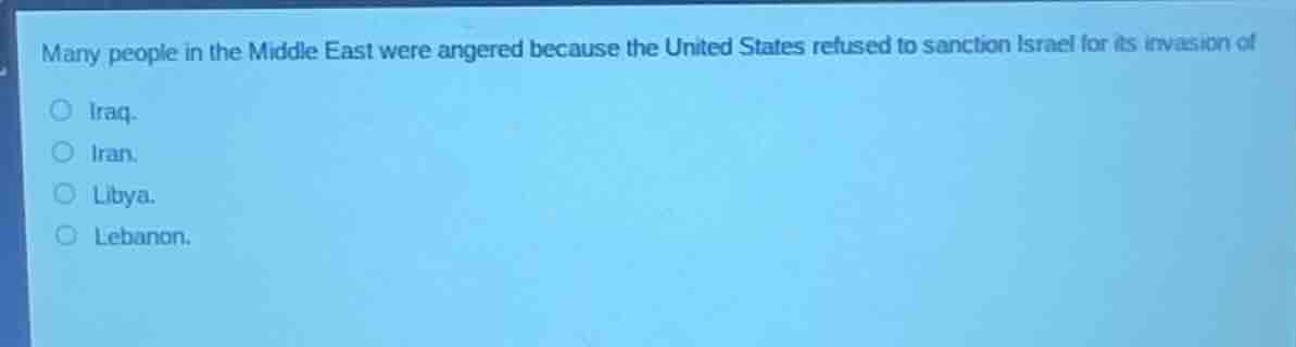 many people in the middle east were angered because the united states r…