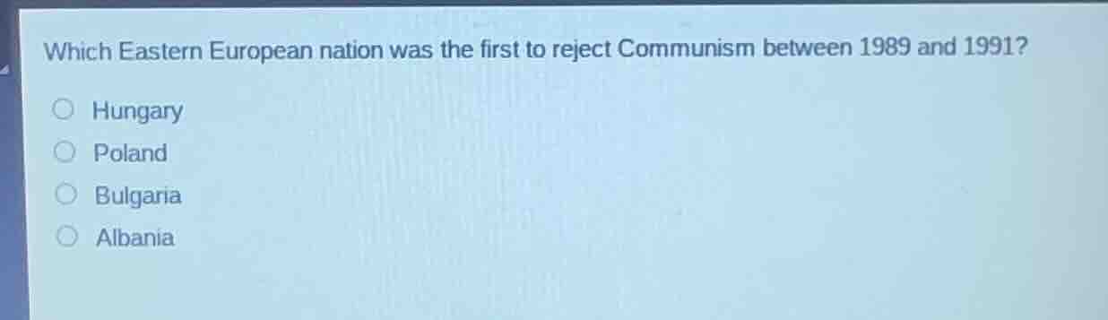which eastern european nation was the first to reject communism between…