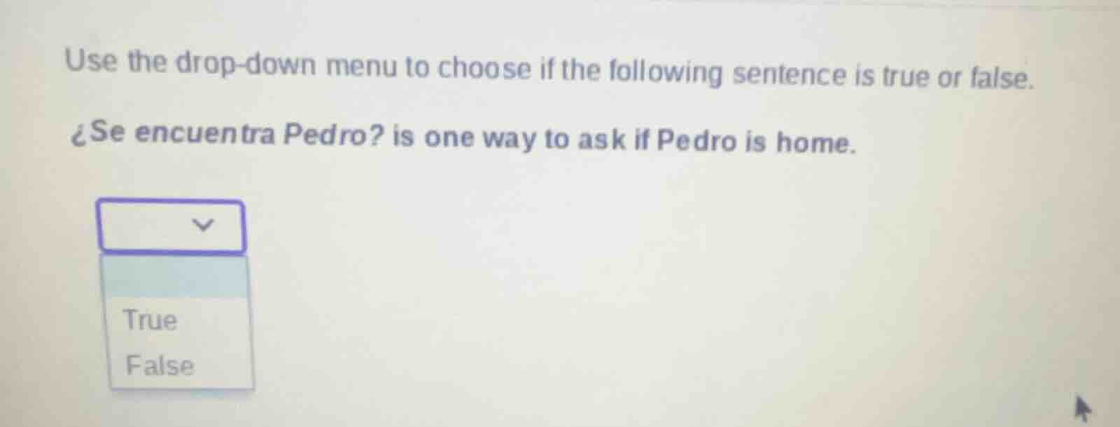 use the drop-down menu to choose if the following sentence is true or f…