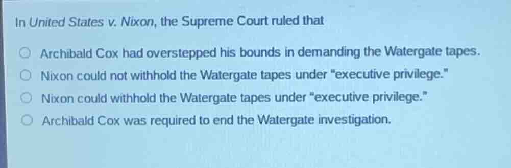 in united states v. nixon, the supreme court ruled that archibald cox h…