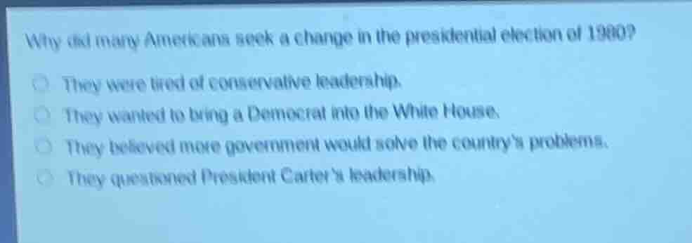 why did many americans seek a change in the presidential election of 19…
