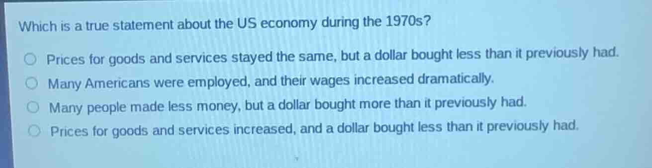 which is a true statement about the us economy during the 1970s? prices…