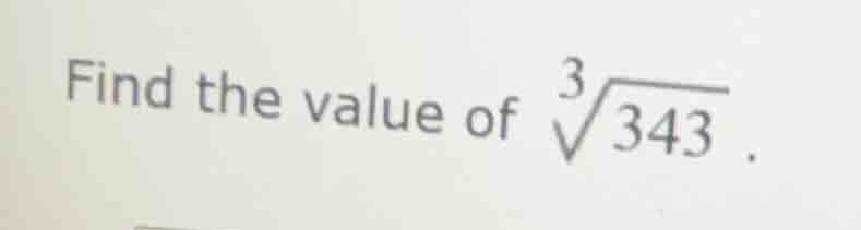 find the value of \\(\\sqrt3{343}\\).