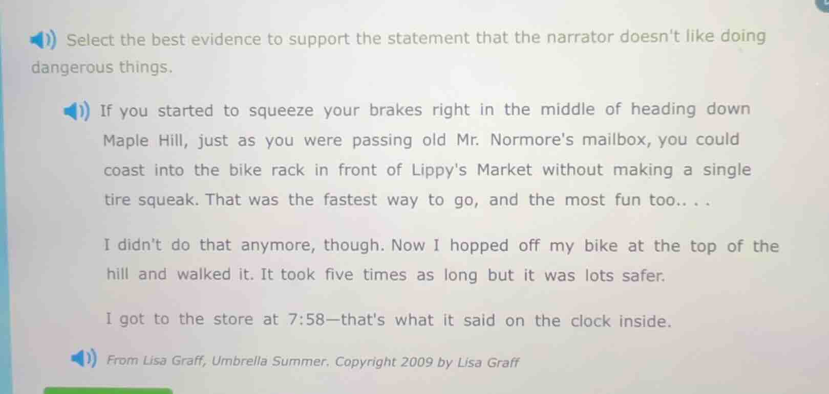 select the best evidence to support the statement that the narrator doe…