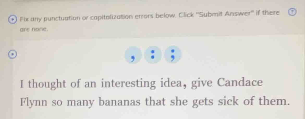 fix any punctuation or capitalization errors below. click \submit answe…