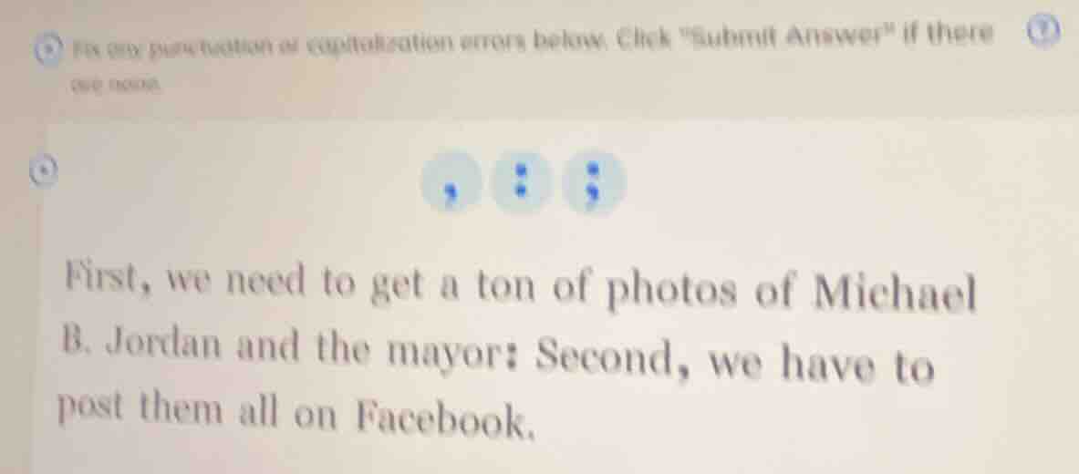 fix any punctuation or capitalization errors below. click \submit answe…