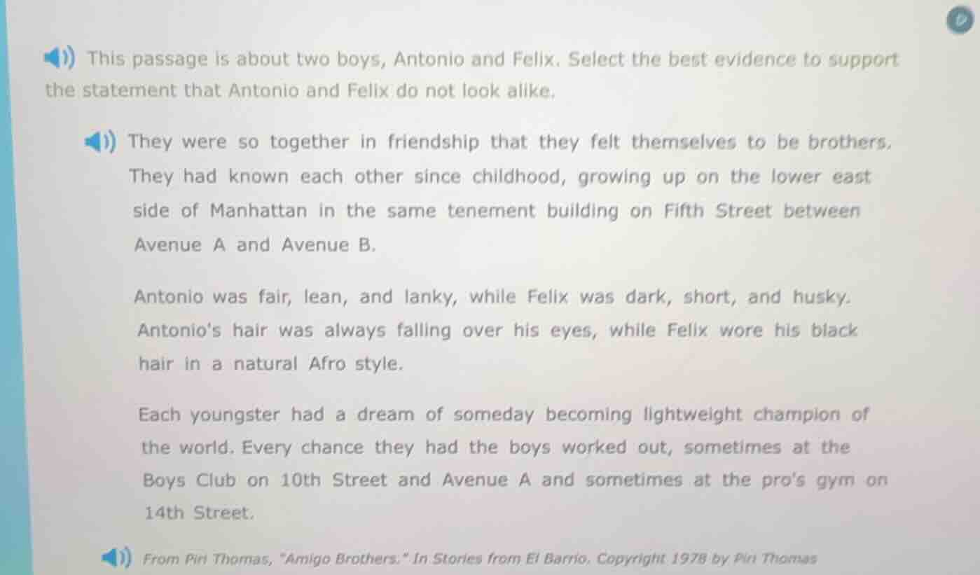 this passage is about two boys, antonio and felix. select the best evid…