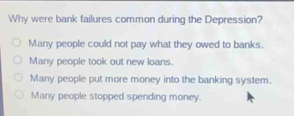 why were bank failures common during the depression? many people could …