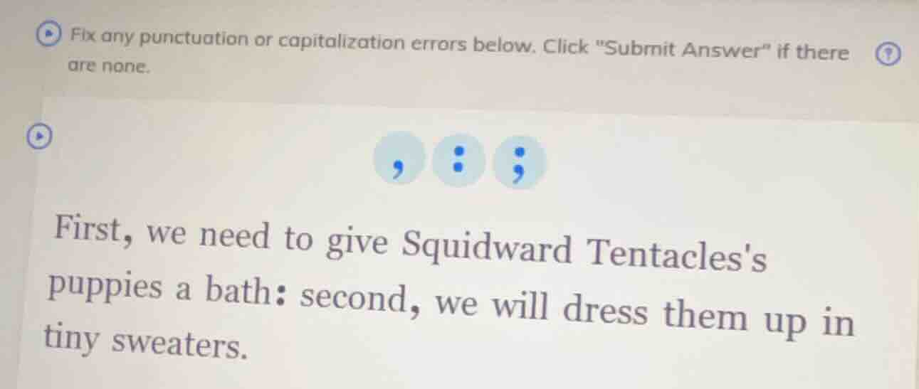 fix any punctuation or capitalization errors below. click \submit answe…