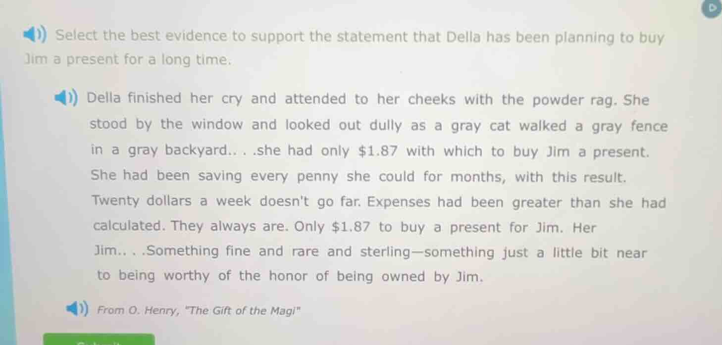 select the best evidence to support the statement that della has been p…