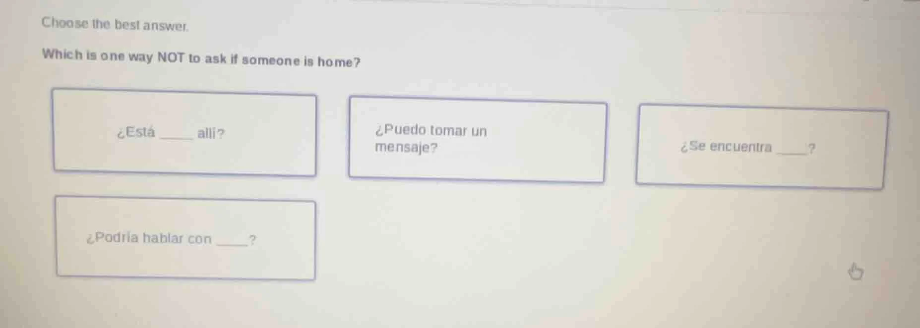 choose the best answer. which is one way not to ask if someone is home?…