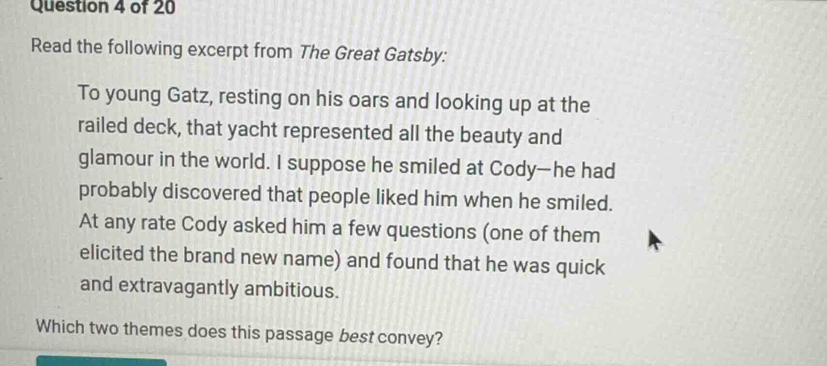 question 4 of 20 read the following excerpt from the great gatsby: to y…