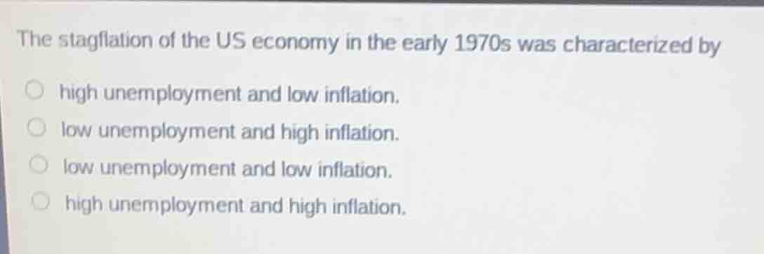 the stagflation of the us economy in the early 1970s was characterized …