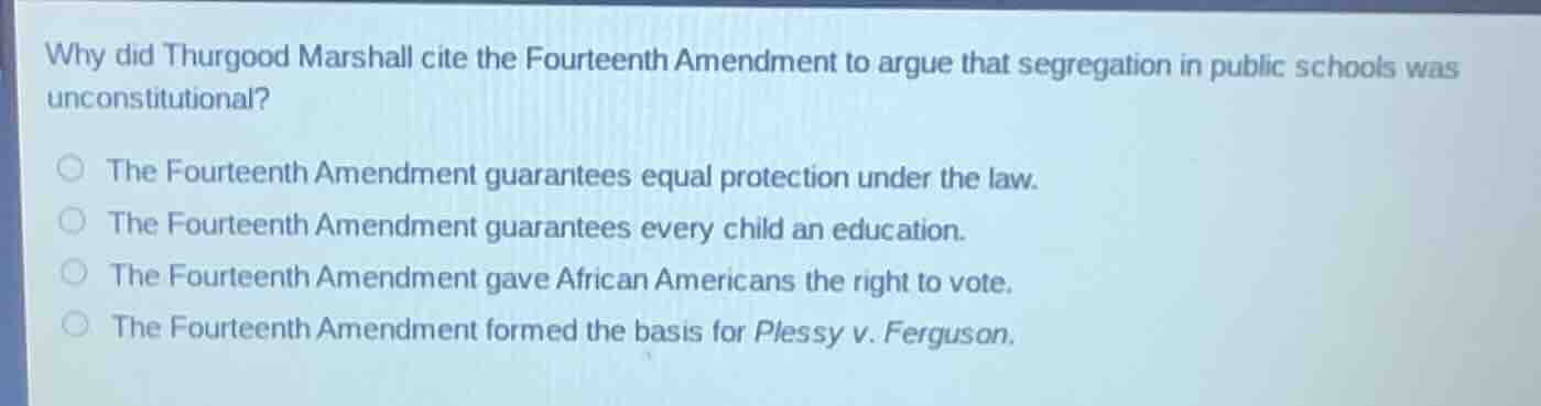 why did thurgood marshall cite the fourteenth amendment to argue that s…