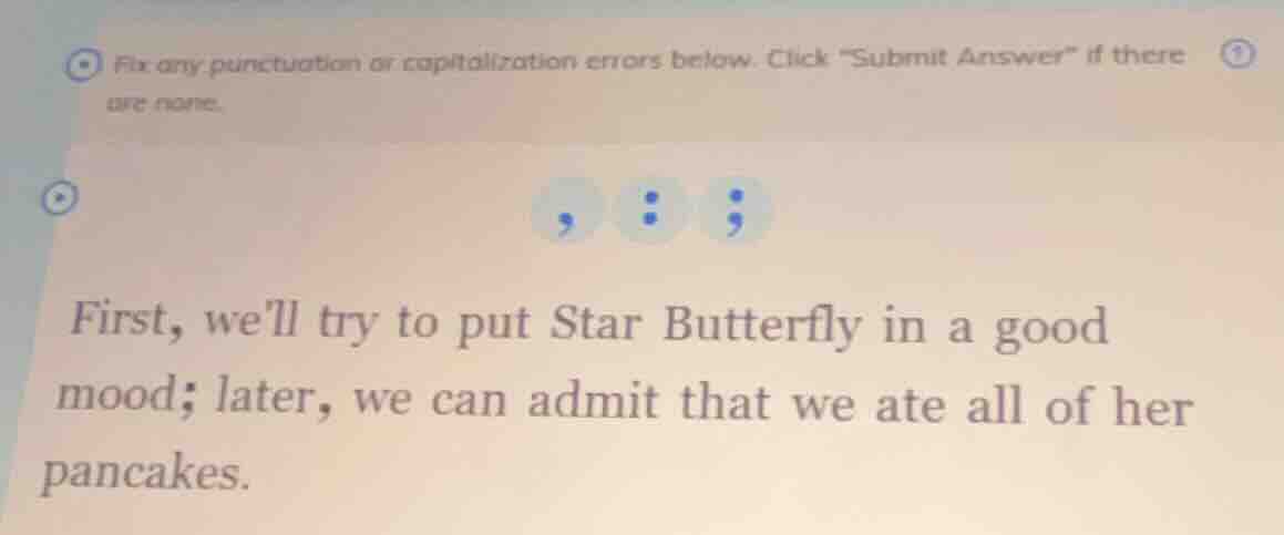 fix any punctuation or capitalization errors below. click \submit answe…