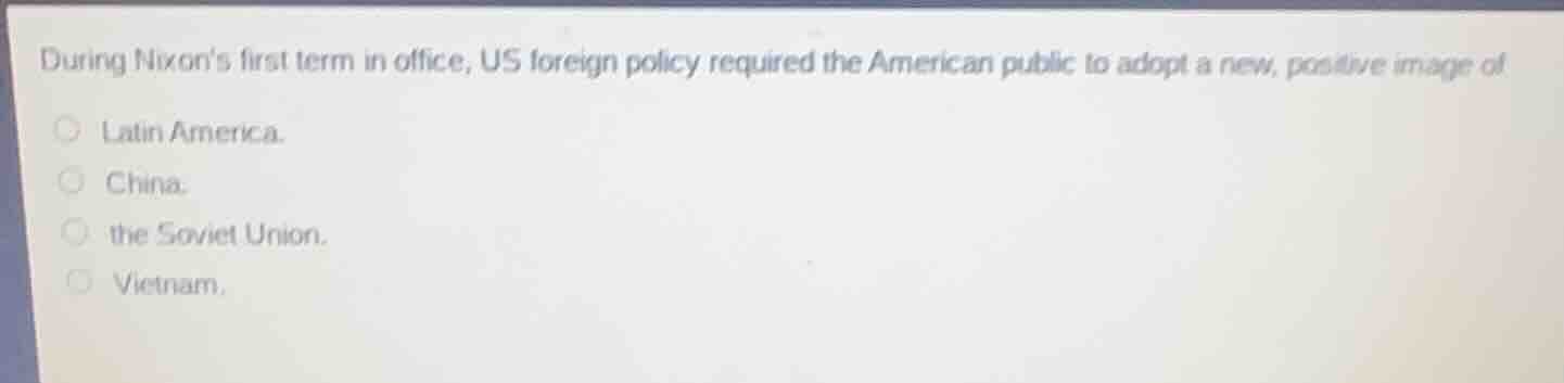 during nixons first term in office, us foreign policy required the amer…